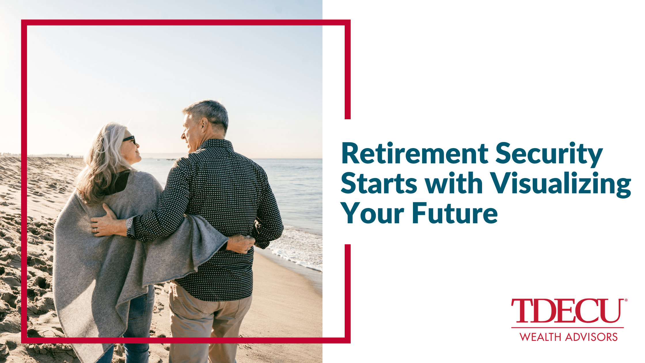 Retirement Security Starts With Visualizing Your Future