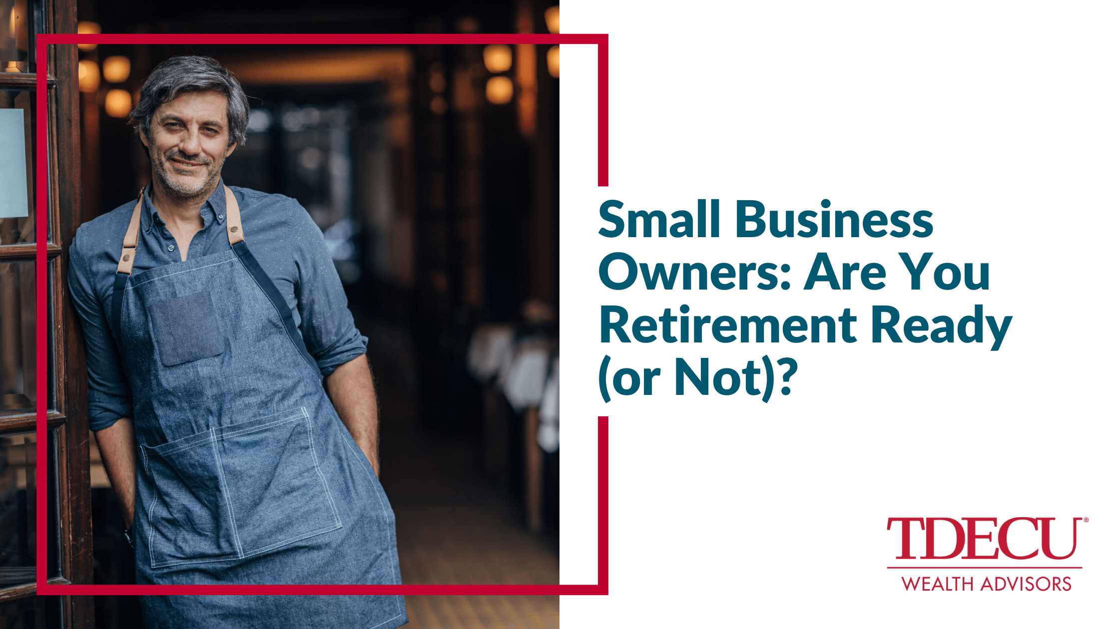 Small Business Owners: Are You Retirement Ready (or Not)?