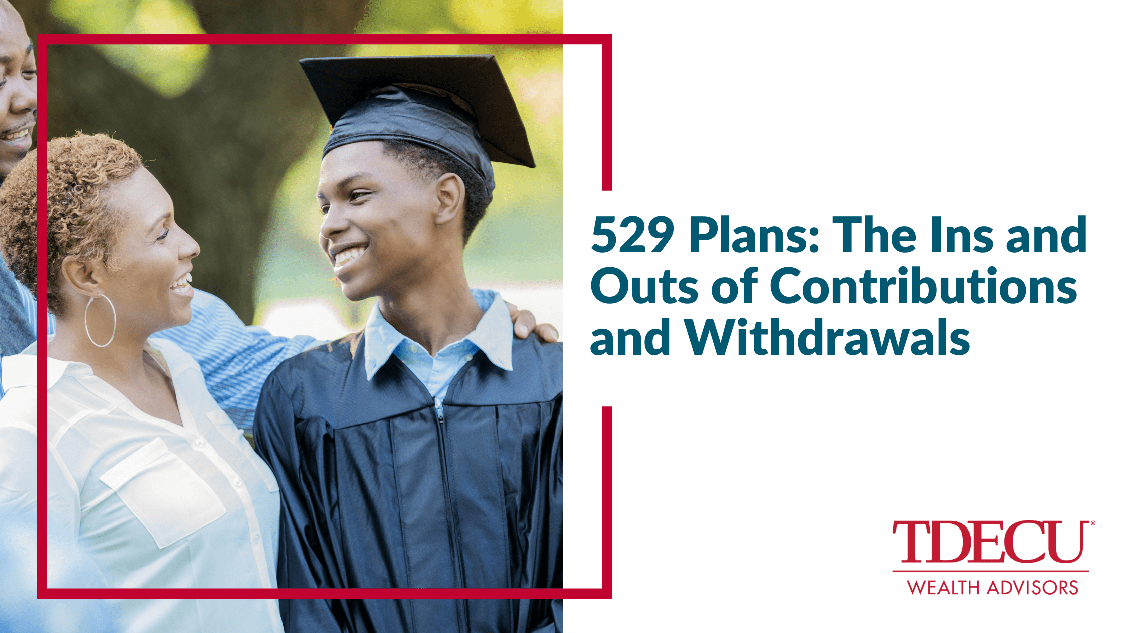 529 Plans: The Ins and Outs of Contributions and Withdrawals