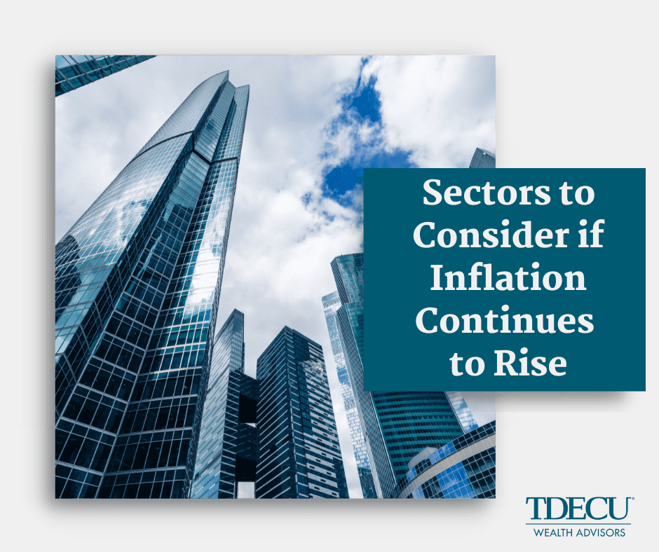 Sectors to Consider if Inflation Continues to Rise