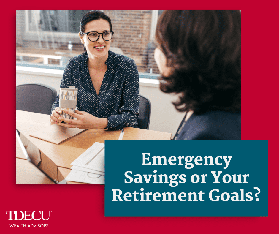 Emergency Savings or Your Retirement Goals?