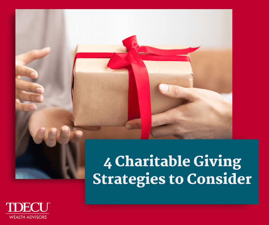 4 Charitable Giving Strategies to Consider
