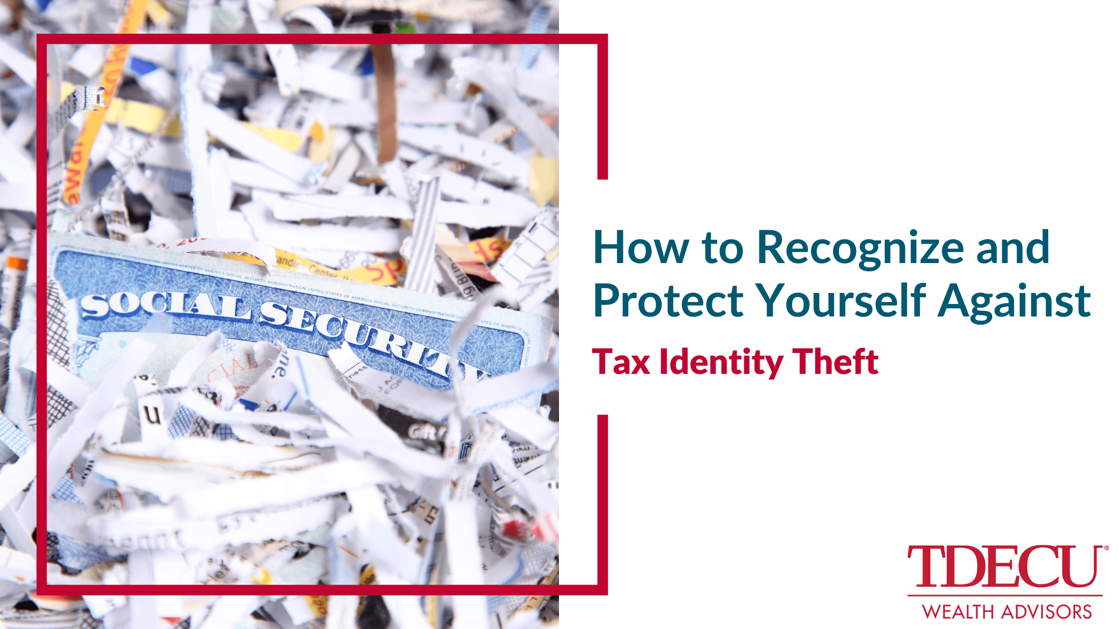 How to Recognize and Protect Yourself Against Tax Identity Theft