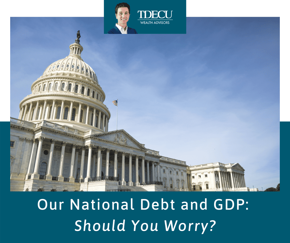 Our National Debt and Gross Domestic Product: Should you worry that debt relative to GDP is risin...