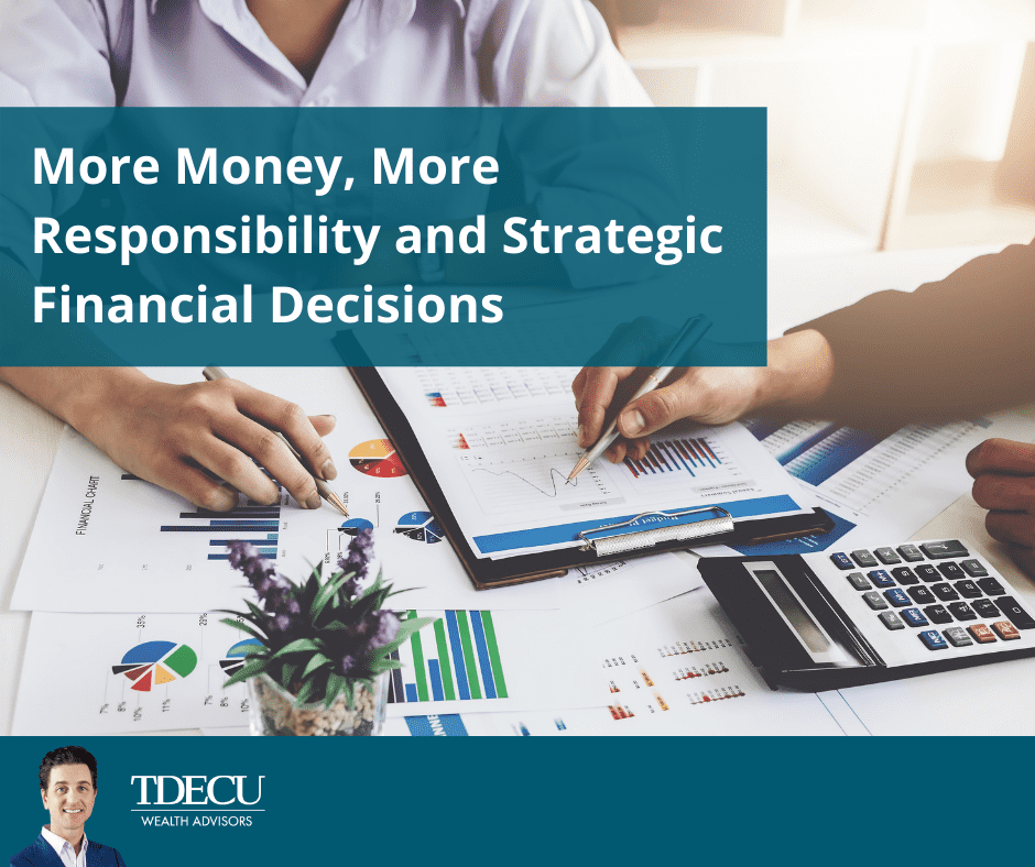 More Money, More Responsibility and Strategic Financial Decisions
