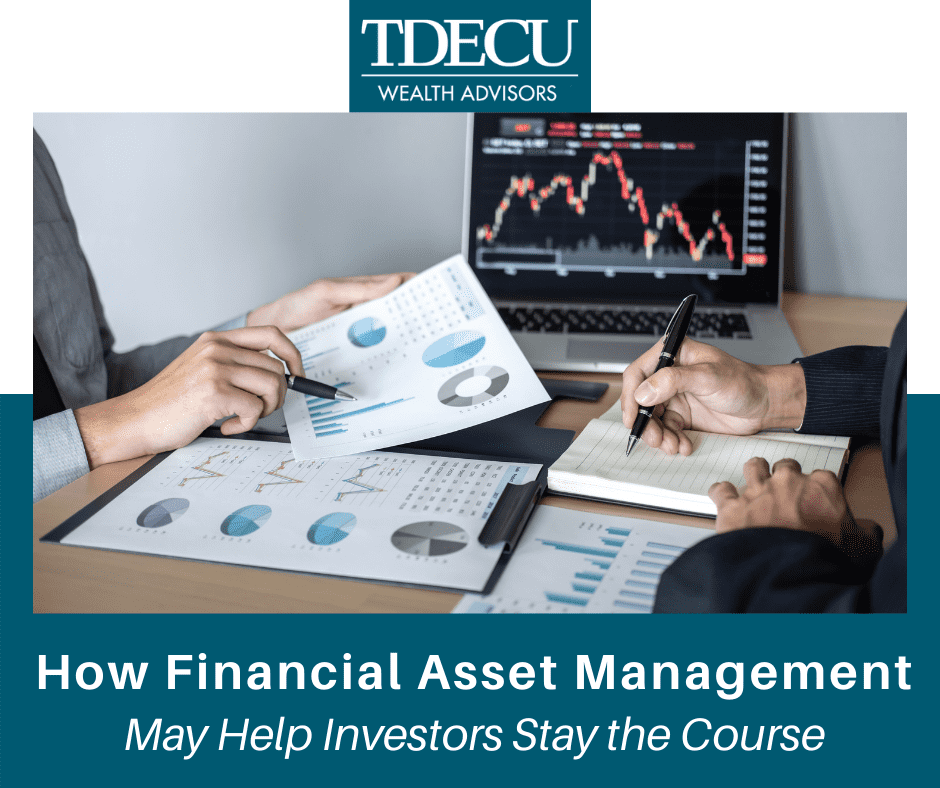How Financial Asset Management May Help Investors Stay the Course