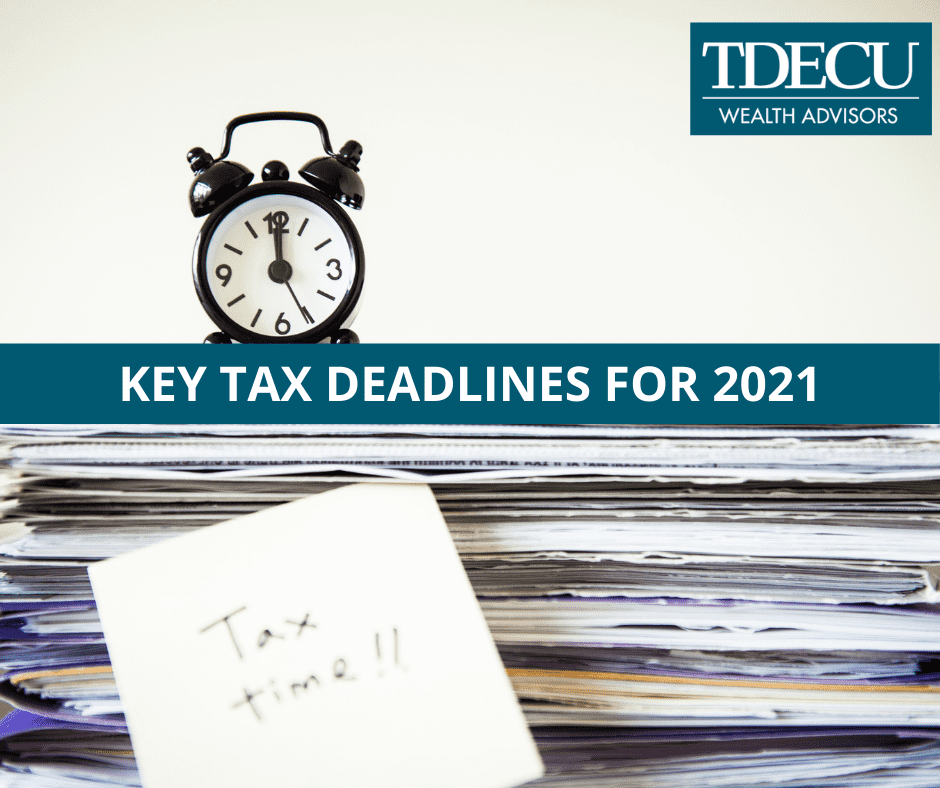 Key Tax Deadlines for 2021 TDECU