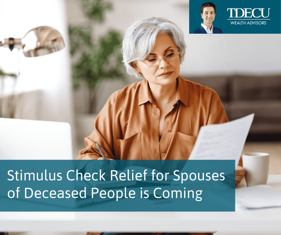 Stimulus Check Relief For Spouses Of Deceased People Is Coming | TDECU