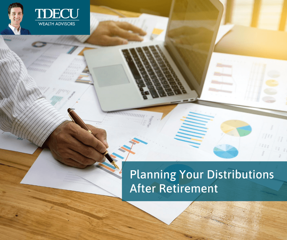 Planning Your Distributions After Retirement