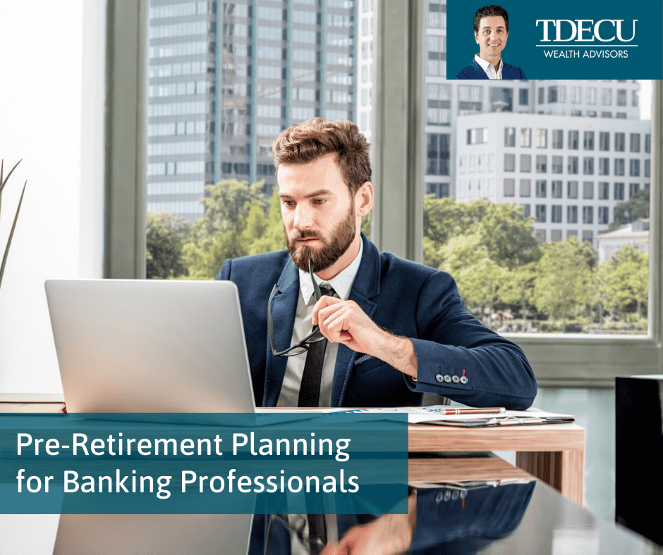Pre-Retirement Planning for Banking Professionals