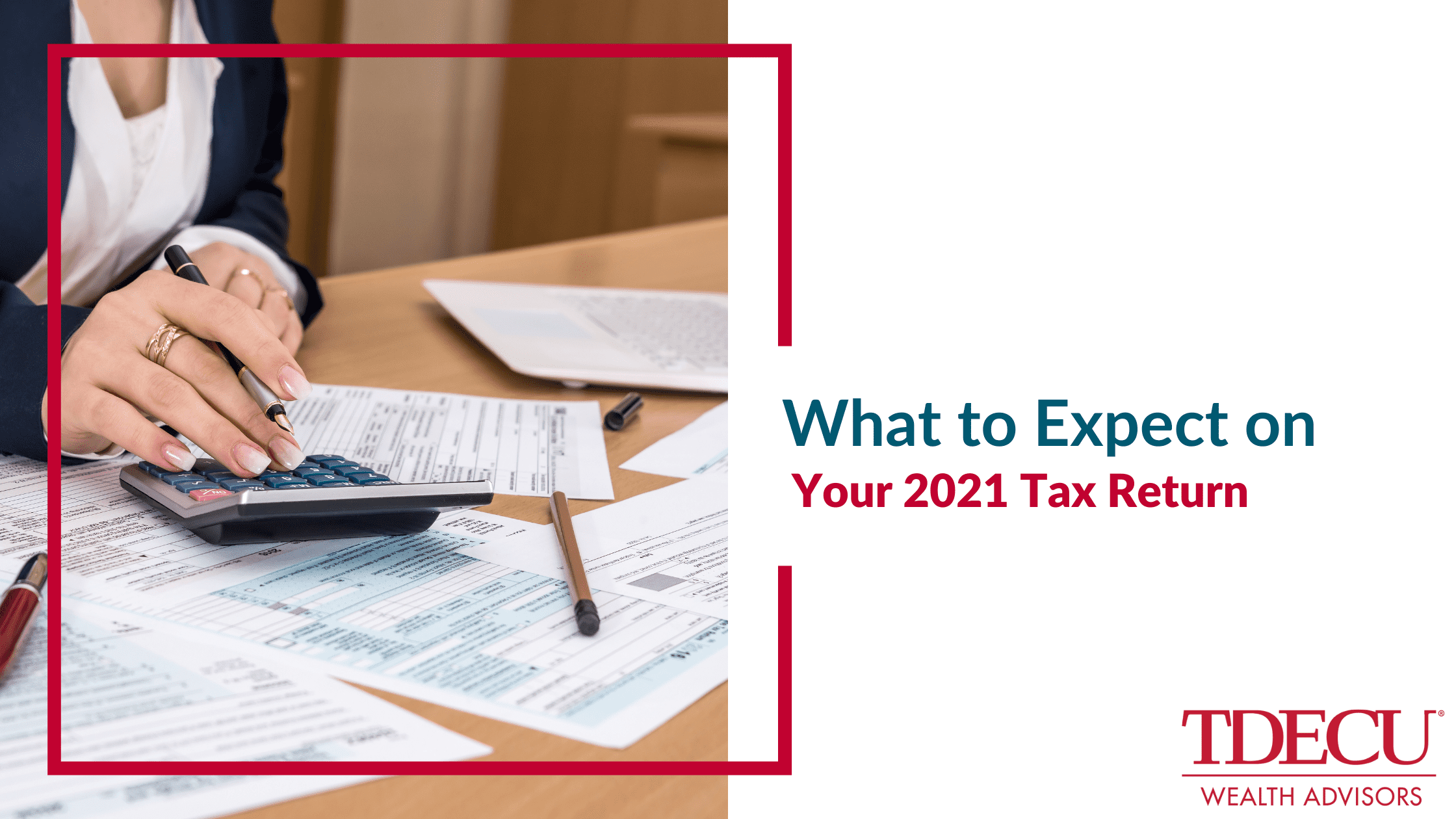 What to Expect on Your 2021 Tax Return
