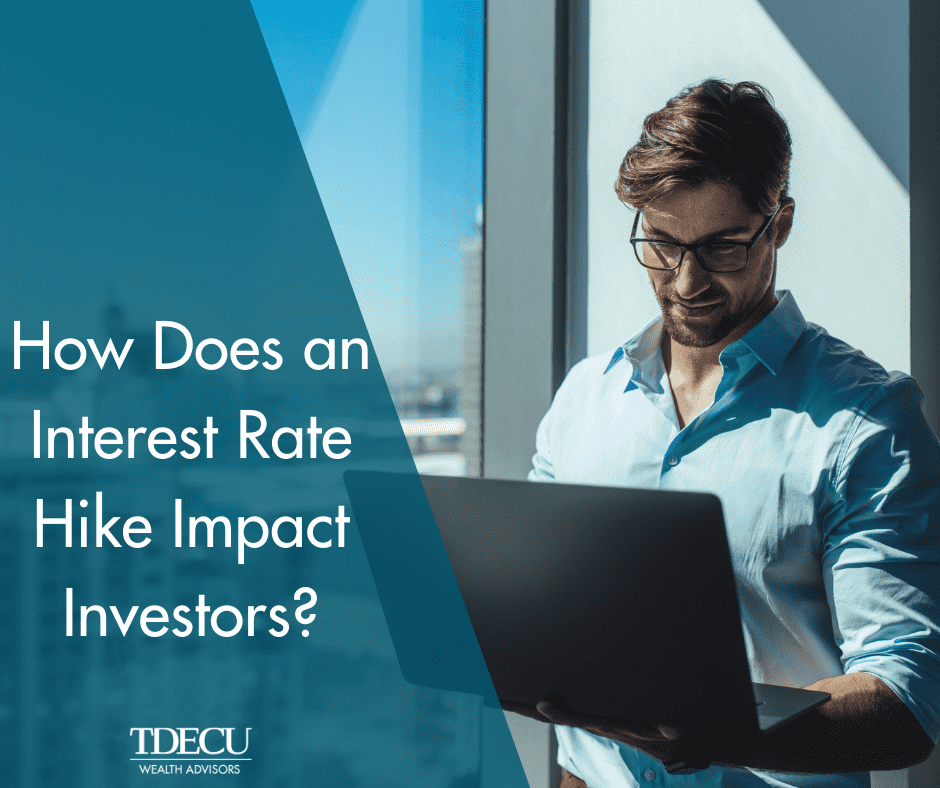 How Does an Interest Rate Hike Impact Investors?