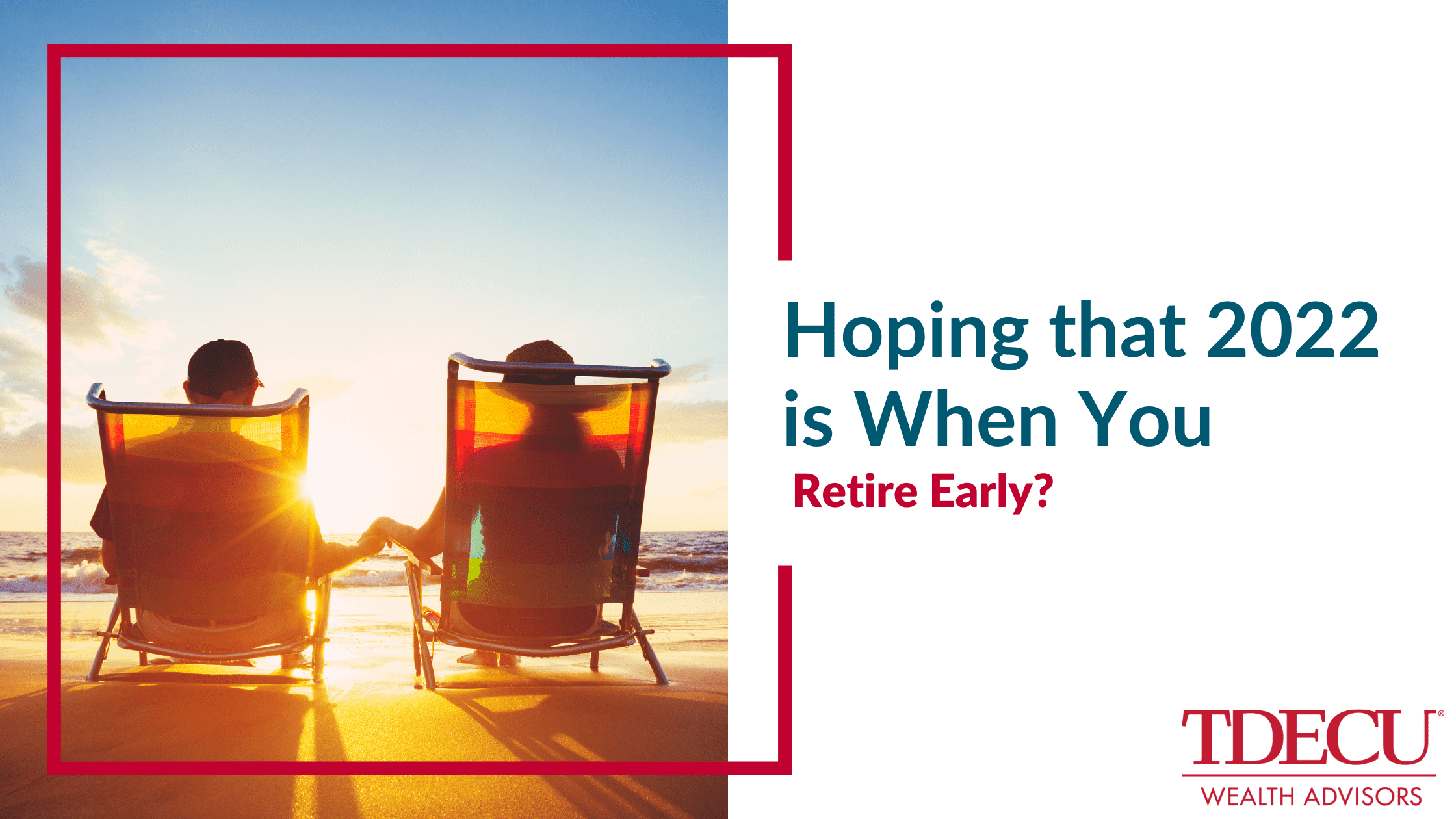 Hoping that 2022 is When You Retire Early?